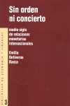 SIN ORDEN NI CONCIERTO: MEDIO SIGLO DE RELACIONES MONETARIAS INTERNACI