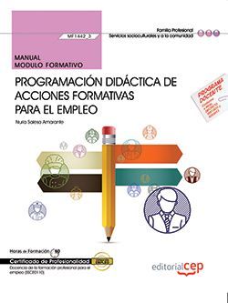 MANUAL PROGRAMACIÓN DIDÁCTICA DE ACCIONES FORMATIVAS PARA EL EMPLEO (MF1442_3).