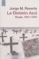 LA DIVISION AZUL. RUSIA, 1941-1944