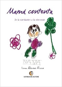 MAMÁ CONTENTA. DE LA INCERTIDUMBRE A LA INTERVENCION