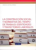 CONTRUCCION SOCIAL Y NORMATIVA DEL TIEMPO DE TRABAJO; IDENTIDADES Y TR