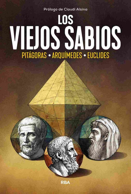 LOS VIEJOS SABIOS. PITAGORAS.ARQUIMEDES.EUCLIDES.