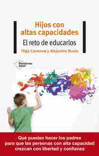HIJOS CON ALTAS CAPACIDADES. EL RETO DE EDUCARLOS