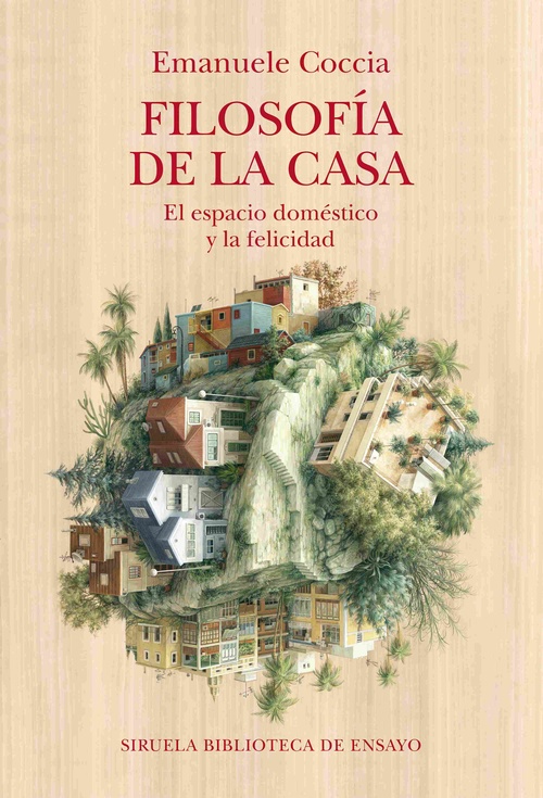 FILOSOFÍA DE LA CASA. EL ESPACIO DOMÉSTICO Y LA FELICIDAD