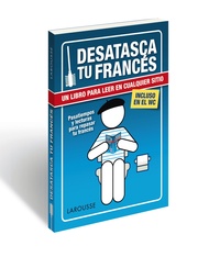 DESATASCA TU FRANCÉS. UN LIBRO PARA LEER EN CUALQUIER SITIO