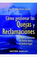 COMO GESTIONAR LAS QUEJAS Y RECLAMACIONES
