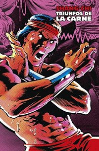 SHANG-CHI: 05. TRIUNFOS DE LA CARNE (MARVEL LIMITED EDITION)