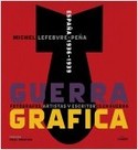 GUERRA GRÁFICA. FOTÓGRAFOS, ARTISTAS Y ESCRITORES EN GUERRA