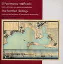 EL PATRIMONIO FORTIFICADO. CÁDIZ Y EL CARIBE: UNA RELACIÓN TRASATLÁNTICA. ESP/ING