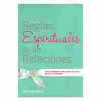 REGLAS ESPIRITUALES DE LAS RELACIONES