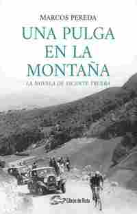 UNA PULGA EN LA MONTAÑA, LA NOVELA DE VICENTE TRUEBA