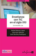 ENSEÑANZA CON TIC EN EL SIGLO XXI. LA ESCUELA 2.0