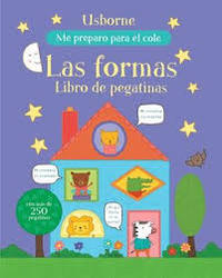 LAS FORMAS. LIBRO DE PEGATINAS. ME PREPARO PARA EL COLE