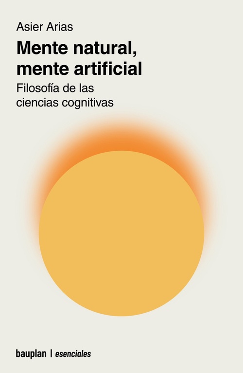 MENTE NATURAL, MENTE ARTIFICIAL. FILOSOFIA DE LAS CIENCIAS COGNITIVAS