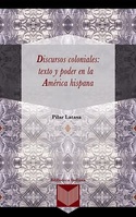 DISCURSOS COLONIALES: TEXTO Y PODER EN LA AMÉRICA HISPANA