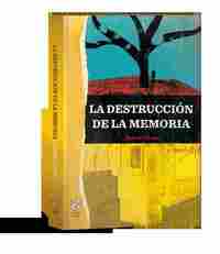 LA DESTRUCCION DE LA MEMORIA