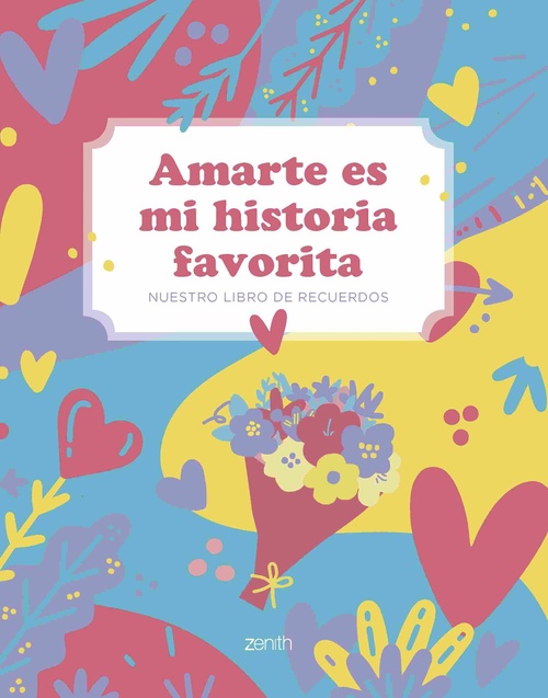 AMARTE ES MI HISTORIA FAVORITA. NUESTRO LIBRO DE RECUERDOS