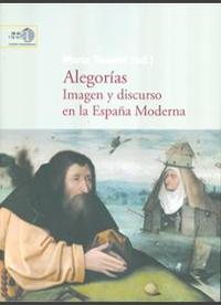 ALEGORÍAS. IMAGEN Y DISCURSO EN LA ESPAÑA MODERNA