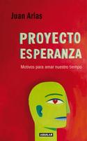 PROYECTO ESPERANZA. MOTIVOS PARA AMAR NUESTRO TIEMPO